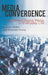 Media Convergence: Networked Digital Media in Everyday Life by Graham Meikle