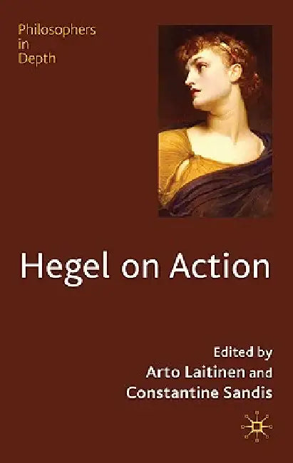 Hegel on Action by Arto Laitinen, Constantine Sandis