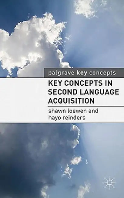 Key Concepts in Second Language Acquisition by Shawn Loewen