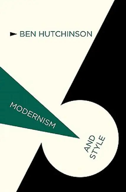 Modernism and Style by B. Hutchinson