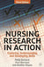 Nursing Research in Action: Exploring, Understanding and Developing Skills by Philip Burnard