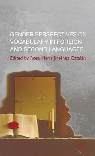 Gender Perspectives on Vocabulary in Foreign and Second Languages by Kenneth A. Loparo