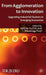 From Agglomeration to Innovation: Upgrading Industrial Clusters in Emerging Economies by A. Kuchiki