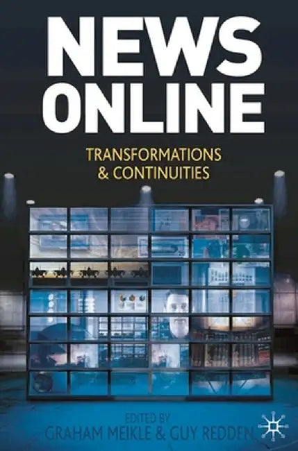 News Online: Transformations and Continuities by Graham Meikle