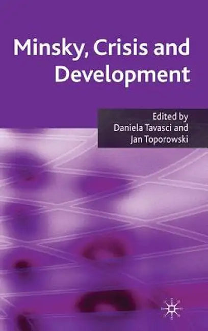 Minsky, Crisis and Development by D. Tavasci
