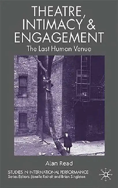 Theatre, Intimacy & Engagement: The Last Human Venue by A. Read