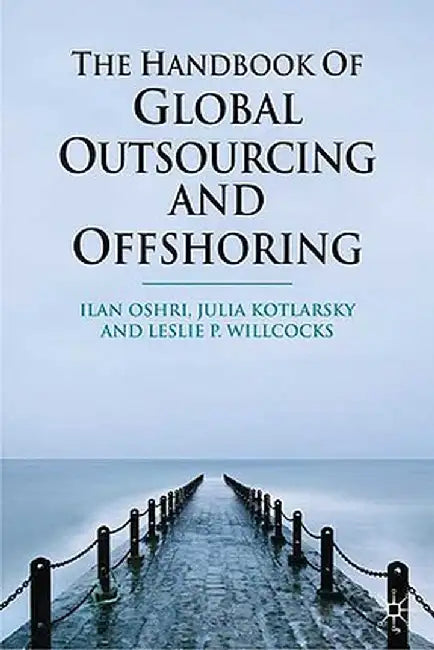 The Handbook of Global Outsourcing and Offshoring by I. Oshri