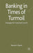 Banking in Turmoil: Strategies for Sustainable Growth by S. Davis
