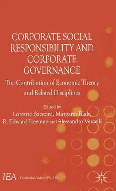 Corporate Social Responsibility and Corporate Governance: The Contribution of Economic Theory and Related Disciplines by Lorenzo Sacconi