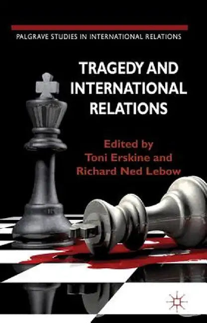 Tragedy and International Relations by T. Erskine