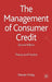The Management of Consumer Credit: Theory and Practice by S. Finlay