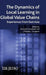 The Dynamics of Local Learning in Global Value Chains: Experiences from East Asia by M. Kawakami