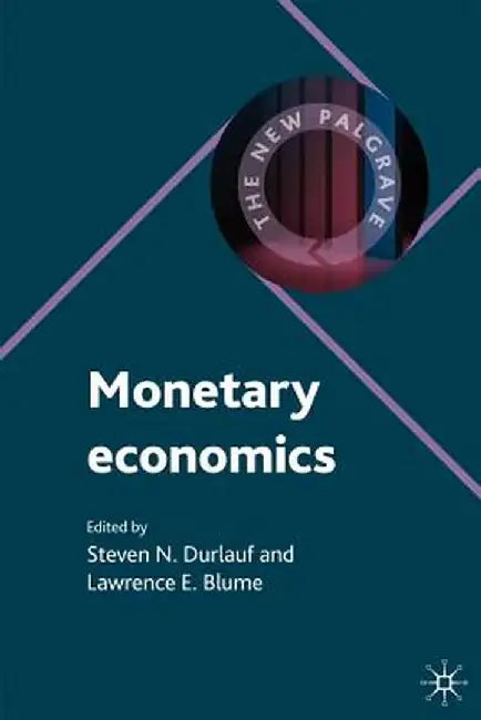 Monetary Economics by Steven Durlauf