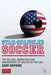 Star-Spangled Soccer: The Selling, Marketing and Management of Soccer in the USA by G. Hopkins
