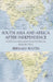 South Asia and Africa After Independence: Post-Colonialism in Historical Perspective by Bernard Waites