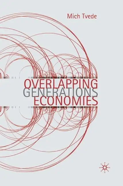 Overlapping Generations Economies by Mich Tvede