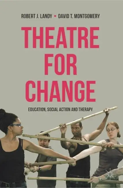 Theatre for Change: Education, Social Action and Therapy by Robert Landy