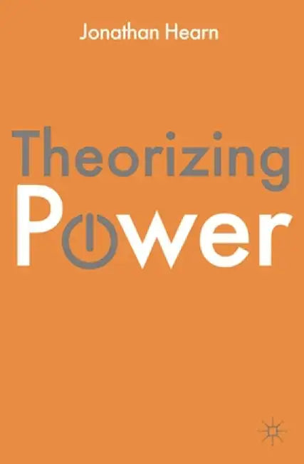Theorizing Power by Jonathan S. Hearn