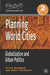 Planning World Cities: Globalization and Urban Politics by P. Newman