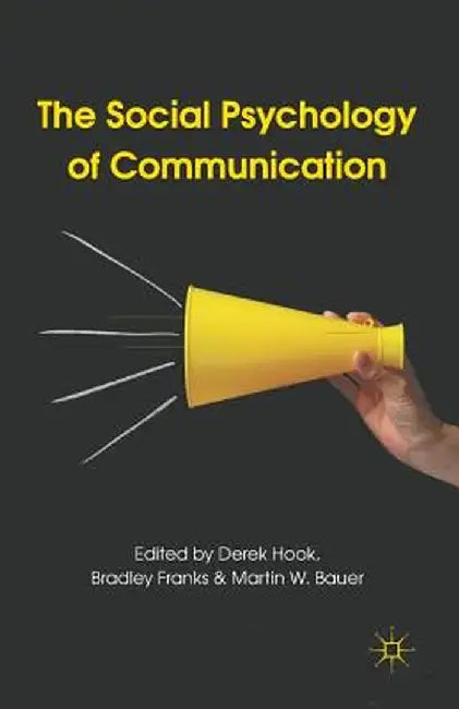 The Social Psychology of Communication by D. Hook