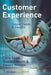 Customer Experience: Future Trends and Insights by C. Shaw