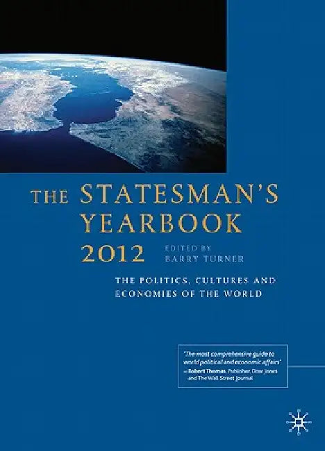 The Statesman's Yearbook 2012: The Politics, Cultures and Economies of the World by B. Turner