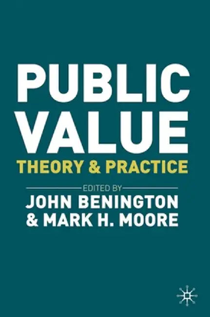 Public Value: Theory and Practice by John Benington
