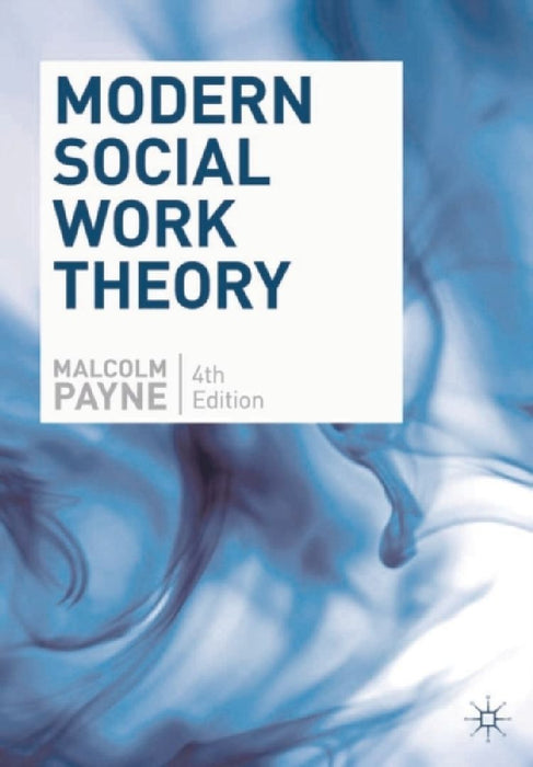 Modern Social Work Theory  by Malcolm Payne