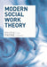 Modern Social Work Theory  by Malcolm Payne