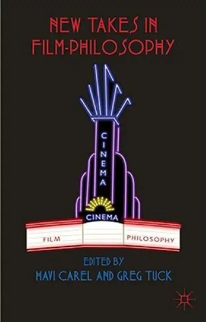 New Takes in Film-Philosophy by H. Carel