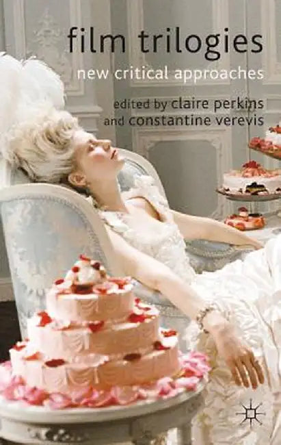 Film Trilogies: New Critical Approaches by C. Perkins