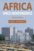 Africa Since Independence: A Comparative History by P. Nugent