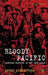 Bloody Pacific: American Soldiers at War with Japan by P. Schrijvers