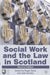 Social Work and the Law in Scotland by Roger Davis