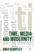 Time, Media and Modernity by E. Keightley