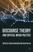 Discourse Theory and Critical Media Politics by L. Dahlberg