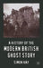 A History of the Modern British Ghost Story by S. Hay