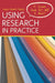 Using Research in Practice: It Sounds Good, But Will It Work? by Jaqui Hewitt-Taylor