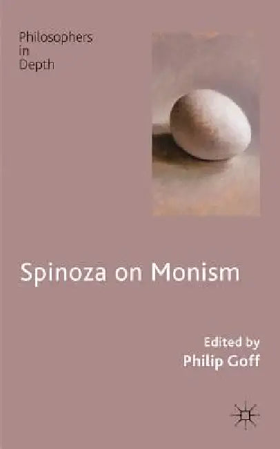 Spinoza on Monism by P. Goff