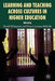 Learning and Teaching Across Cultures in Higher Education by David Palfreyman