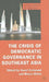 The Crisis of Democratic Governance in Southeast Asia by Aurel Croissant, M. Bünte