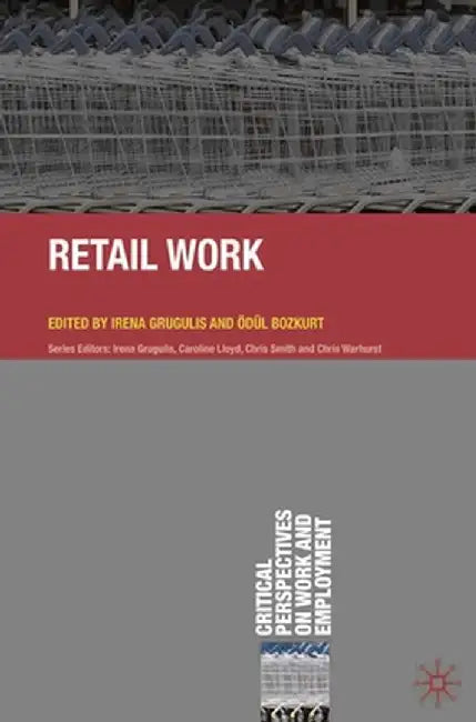 Retail Work by Irena Grugulis