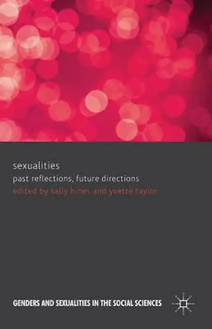 Sexualities: Past Reflections, Future Directions by Sally Hines