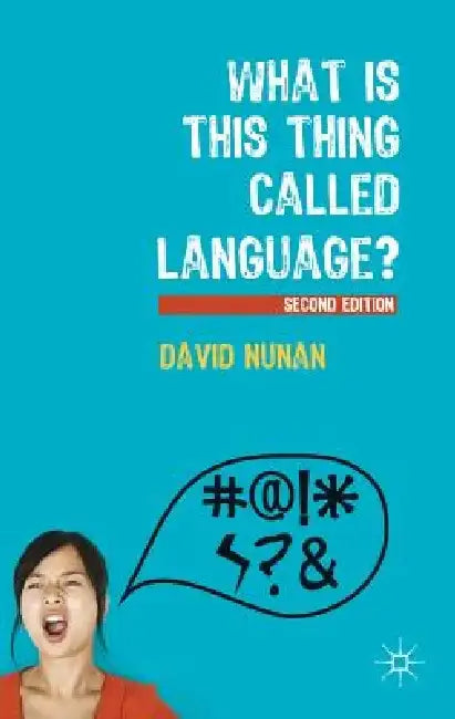 What Is This Thing Called Language? by David Nunan