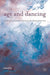 Age and Dancing: Older People and Community Dance Practice by Diane Amans