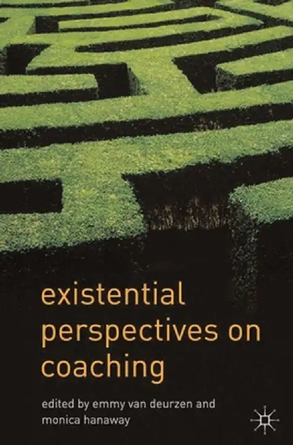 Existential Perspectives on Coaching by Emmy Van Deurzen