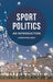 Sport Politics: An Introduction by Jonathan Grix