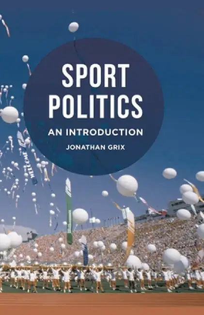 Sport Politics: An Introduction by Jonathan Grix