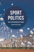 Sport Politics: An Introduction by Jonathan Grix