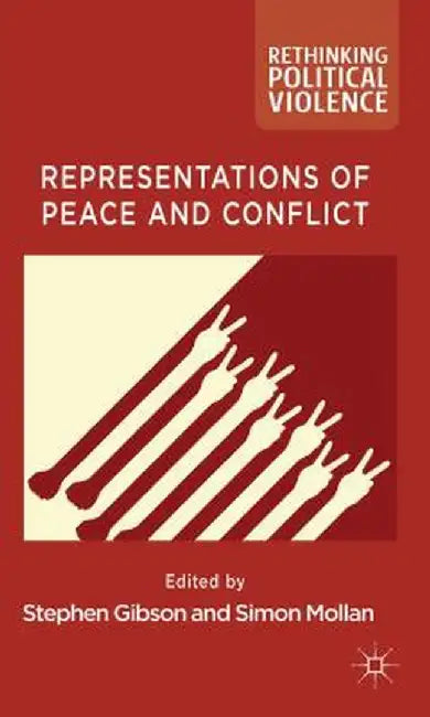 Representations of Peace and Conflict by S. Gibson